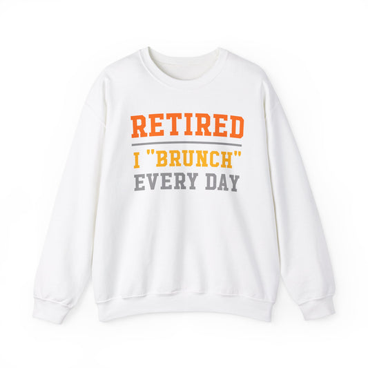 Retired I "Brunch" Every Day Sweatshirt | Cozy Gift for Food Lovers, Perfect for Retirement, Brunch Lovers' Apparel, Comfy Everyday Wear,
