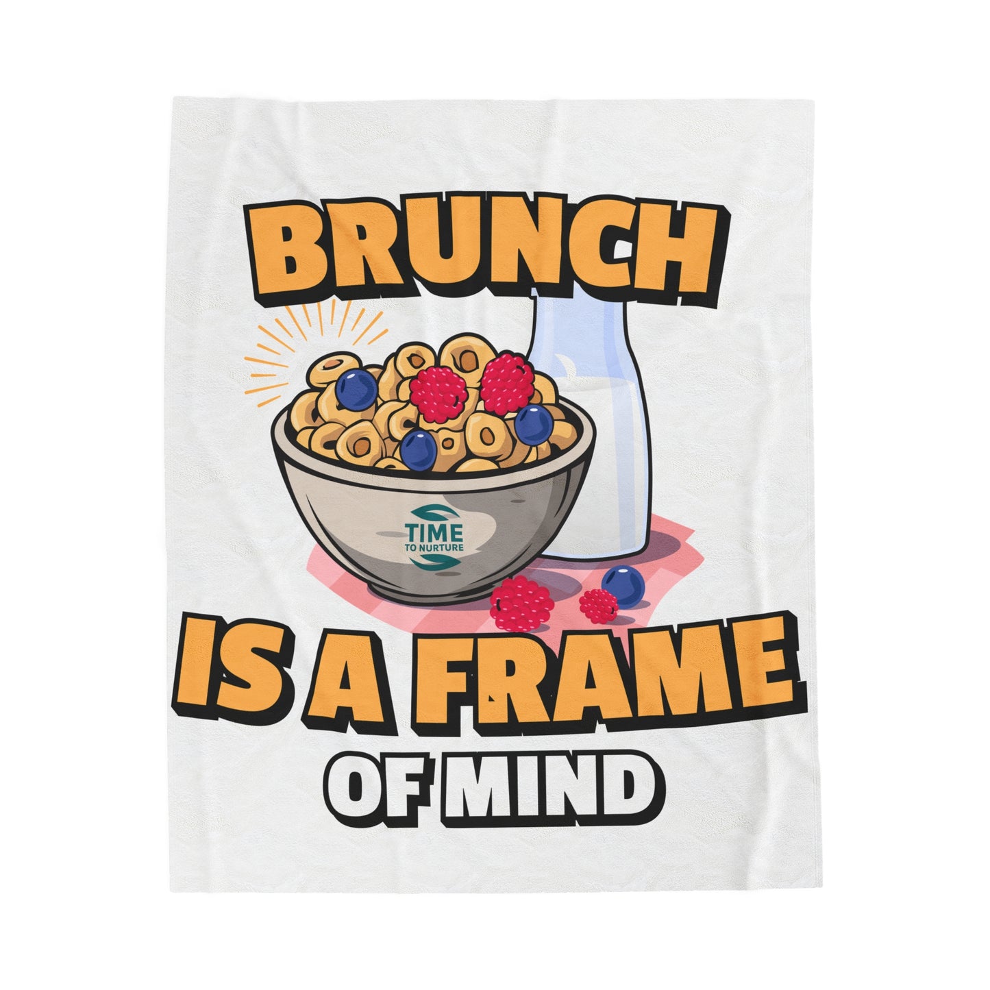 A velveteen plush blanket with the phrase Brunch is a Frame of Mind, designed as a cozy throw or snuggly bedspread, perfect for home decor, keeping warm, or gifting to brunch lovers.