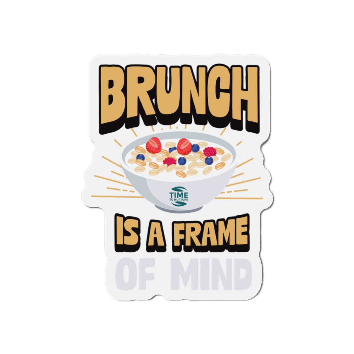 Brunch Is a Frame of Mind magnet with a fun, stylish design, perfect for adding a playful touch to any fridge, kitchen, or brunch-themed space.