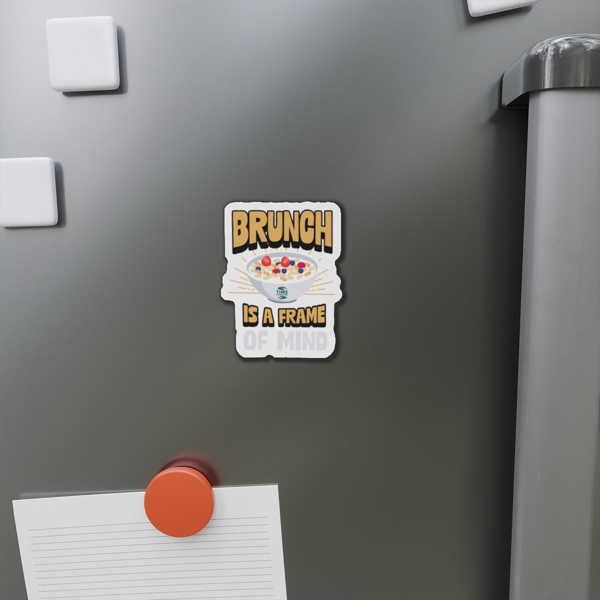 Brunch Is a Frame of Mind magnet with a fun, stylish design, perfect for adding a playful touch to any fridge, kitchen, or brunch-themed space.
