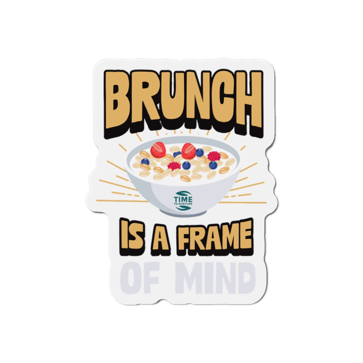 Brunch Is a Frame of Mind magnet with a fun, stylish design, perfect for adding a playful touch to any fridge, kitchen, or brunch-themed space.