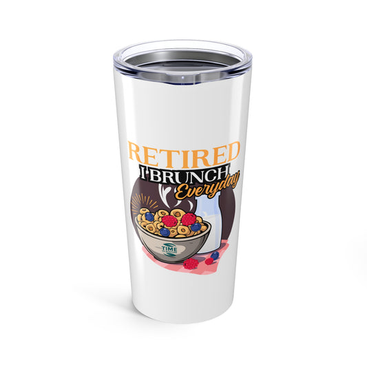 Retired I Brunch Everyday 20oz tumbler, a fun and practical gift for brunch lovers, perfect for retirees, coworkers, or dads who enjoy a good brunch and a laugh.