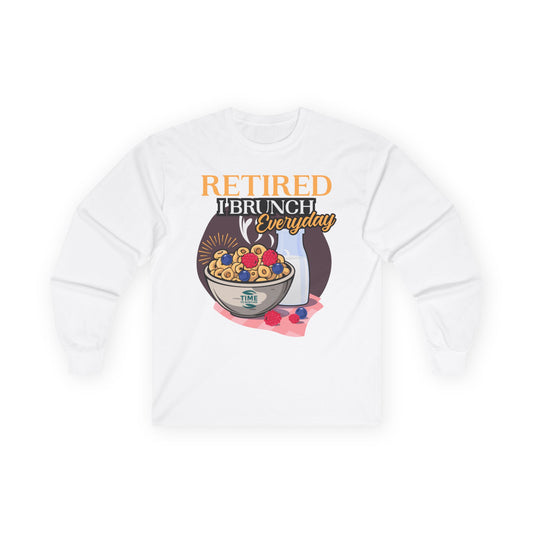 Retired I Brunch Everyday unisex ultra cotton long sleeve tee in a comfortable, durable design, perfect for retirement and brunch lovers