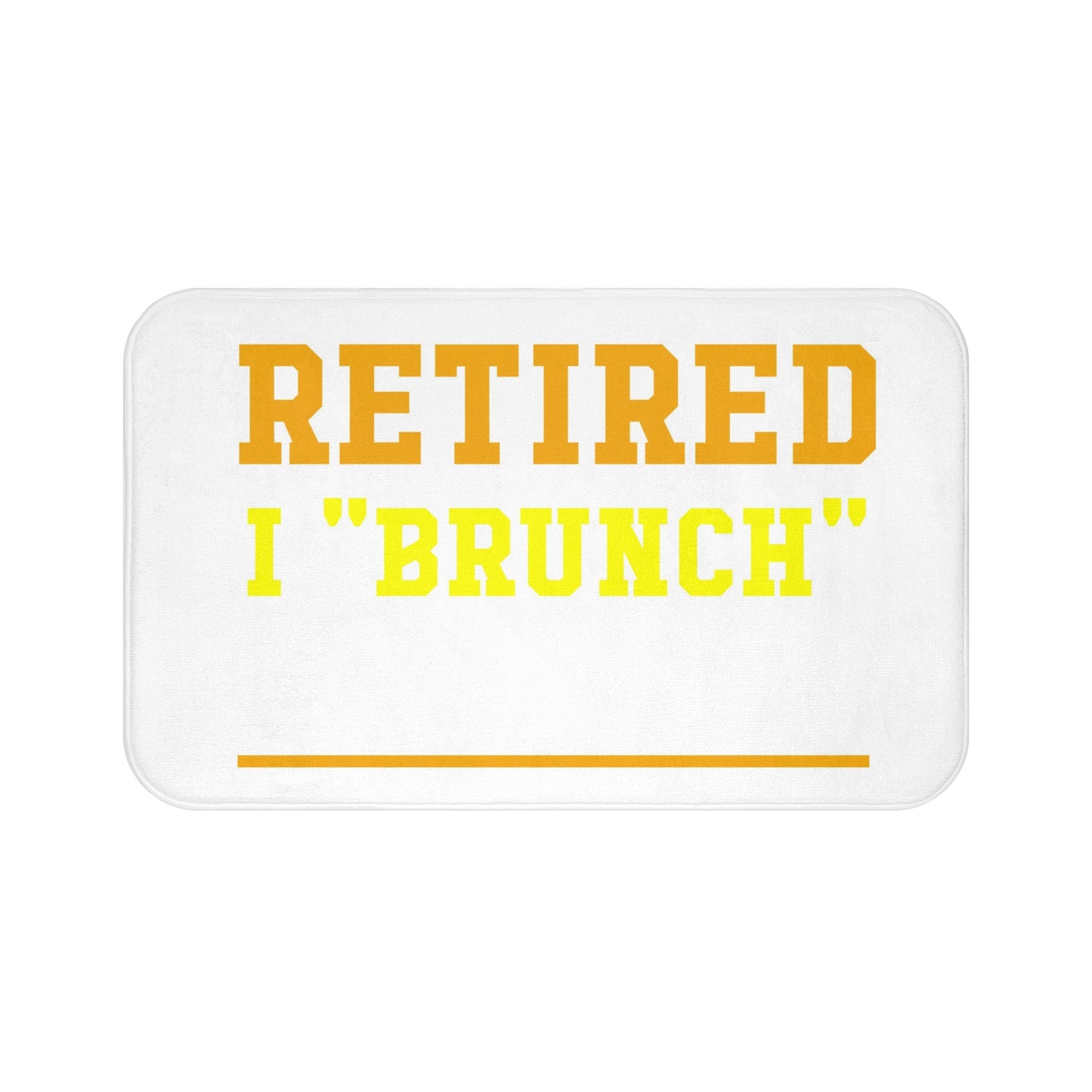 Retired & Loving Brunch bath mat with a funny, cozy design, featuring a non-slip backing, perfect for bathrooms or kitchens, a great retirement gift for brunch lovers