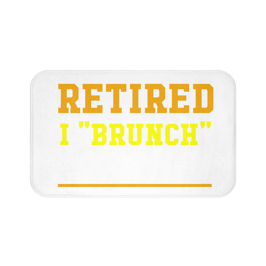 Retired & Loving Brunch bath mat with a funny, cozy design, featuring a non-slip backing, perfect for bathrooms or kitchens, a great retirement gift for brunch lovers