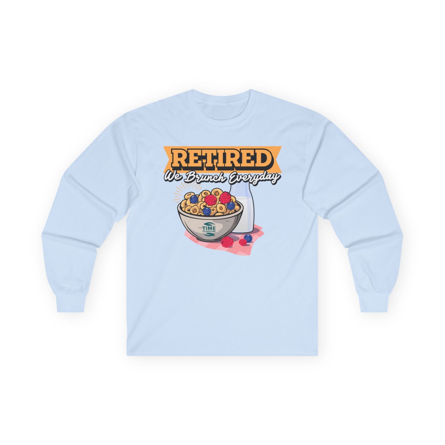 "Retired, We Brunch Every Day" long sleeve tee, a comfortable and stylish unisex cotton shirt, perfect for leisurely days, relaxation, and as the ultimate retirement gift.