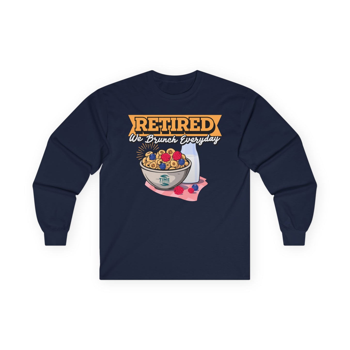 "Retired, We Brunch Every Day" long sleeve tee, a comfortable and stylish unisex cotton shirt, perfect for leisurely days, relaxation, and as the ultimate retirement gift.