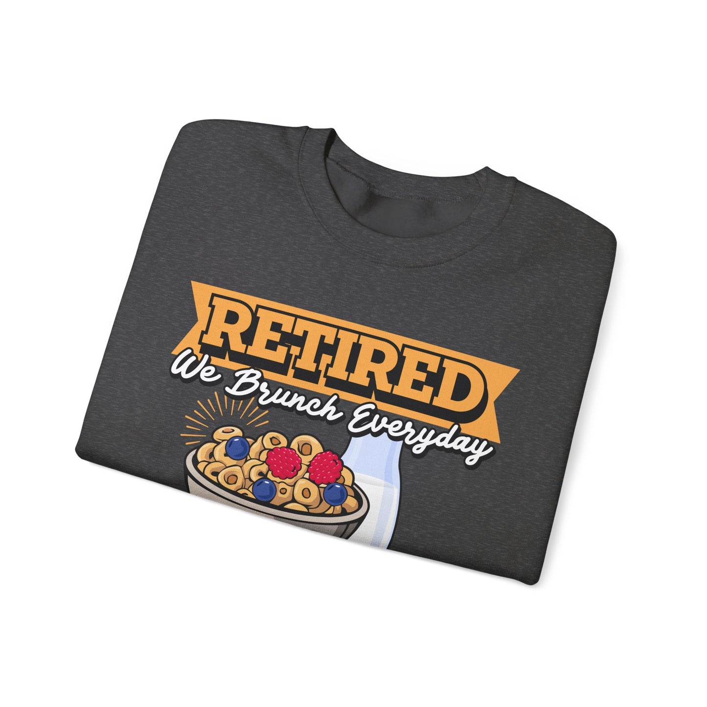 Retired: We Brunch Every Day unisex heavy blend crewneck sweatshirt, a comfortable and durable choice perfect for brunch lovers and relaxed retirement days.