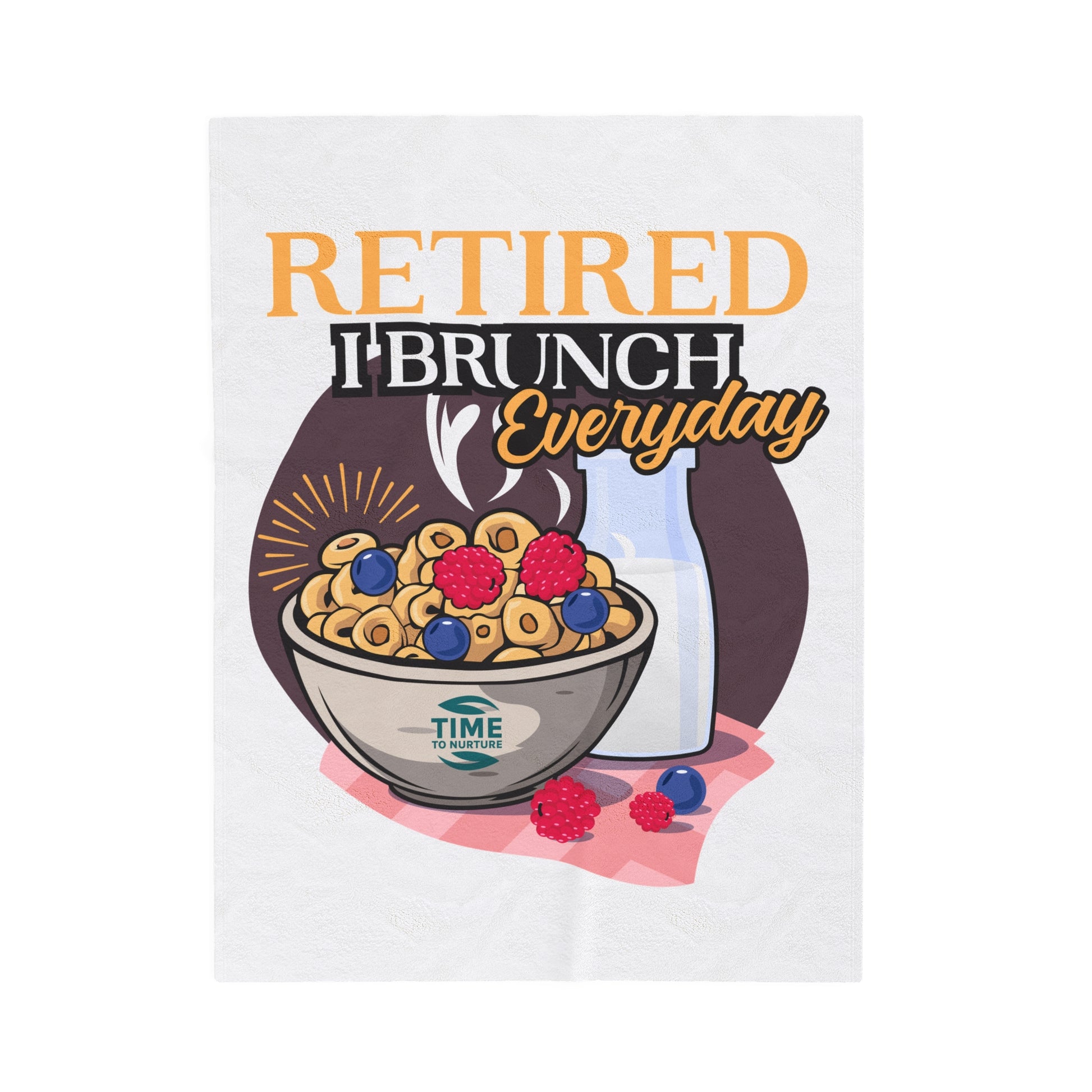 Soft velveteen plush blanket with the phrase "Retired I Brunch Everyday" printed on it. Cozy and stylish, perfect for relaxing at home, adding warmth to any space, or gifting to retirees who love brunch and comfort.