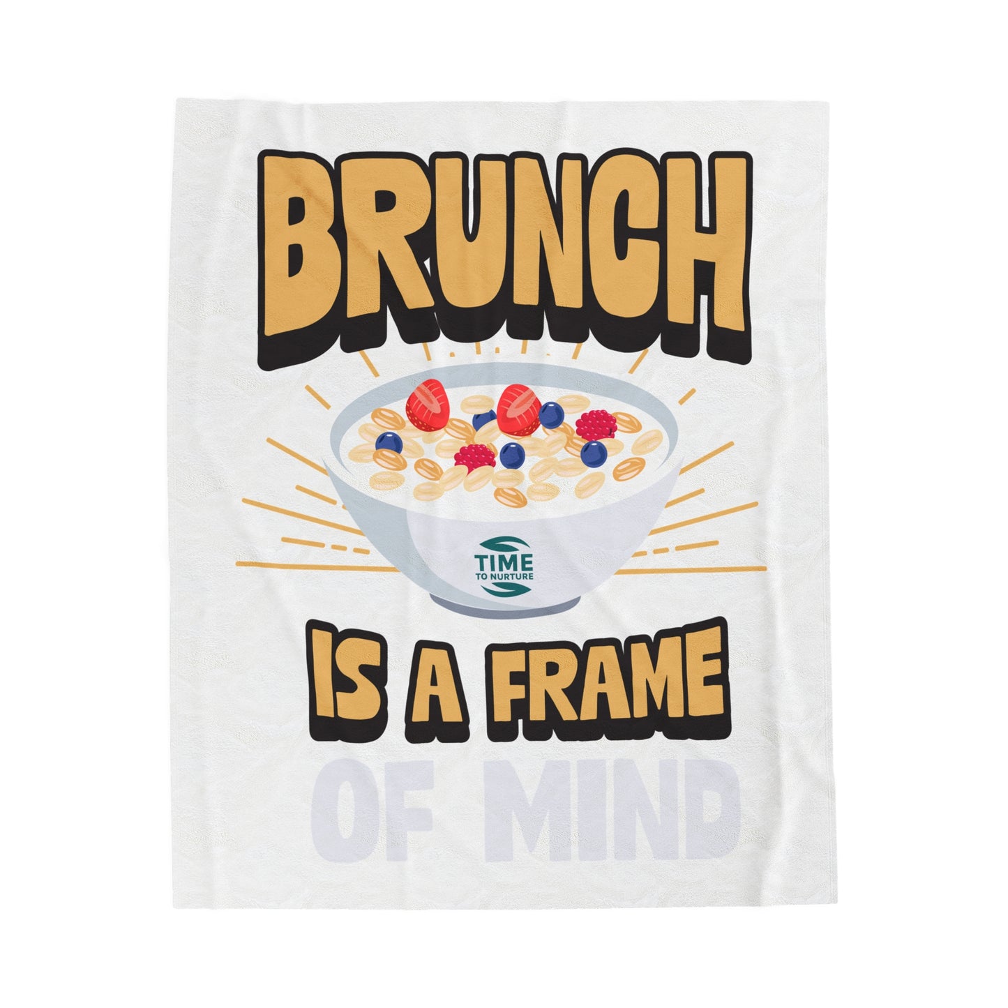 Ultra-soft velveteen plush blanket featuring Brunch Is a Frame of Mind, designed for ultimate comfort and coziness, perfect for brunch lovers to relax, lounge, and enjoy leisurely days at home or on the couch.