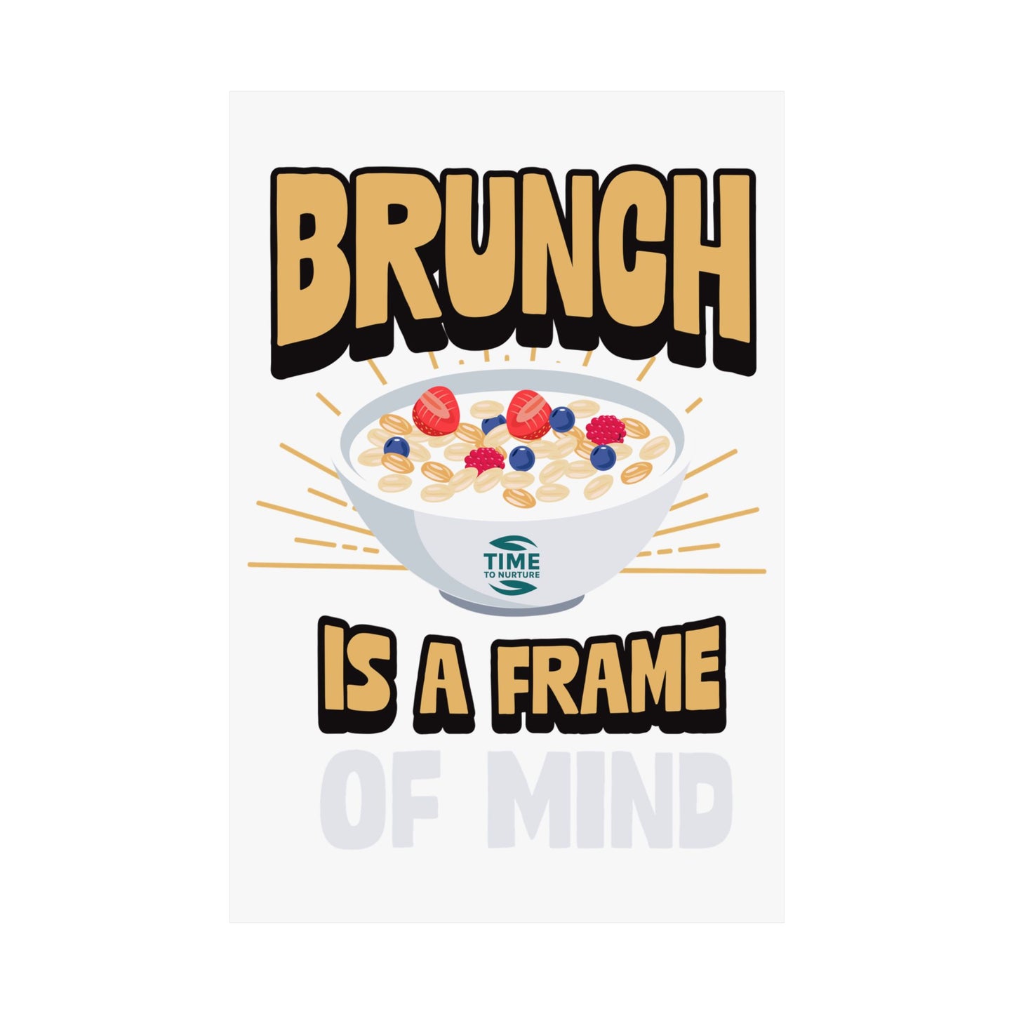 matte vertical poster with the phrase "Brunch is a Frame of Mind" in elegant typography. This wall art adds a stylish touch to home decor, making it a perfect retirement gift or a charming addition for brunch enthusiasts.
